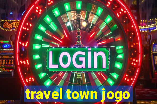 travel town jogo